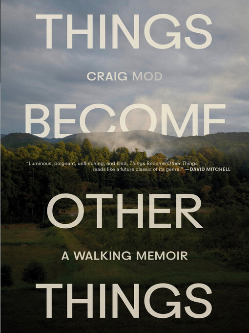 Title details for Things Become Other Things by Craig Mod - Available